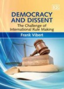 Democracy and Dissent : The Challenge of International Rule Making