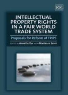 Intellectual Property Rights in a Fair World Trade System : Proposals for Reform of TRIPS