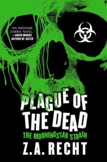 Plague of the Dead : The Morningstar Strain