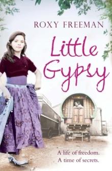 Little Gypsy : A Life of Freedom, A Time of Secrets