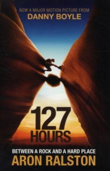 127 Hours : Between a Rock and a Hard Place