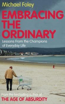 Embracing the Ordinary : Lessons From the Champions of Everyday Life