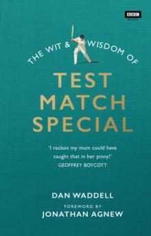 The Wit and Wisdom of Test Match Special