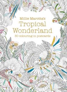 Millie Marotta's Tropical Wonderland Postcard Book : 30 beautiful cards for colouring in