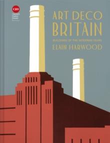 Art Deco Britain : Buildings of the interwar years