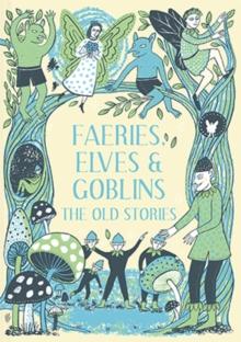 Faeries, Elves and Goblins