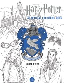 Harry Potter: Ravenclaw House Pride : The Official Colouring Book