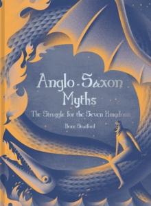 Anglo-Saxon Myths : The Struggle for the Seven Kingdoms