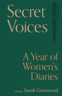 Secret Voices : A Year of Womens Diaries