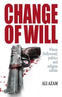 Change of Will : Where Hollywood, Politics and Religion Collide