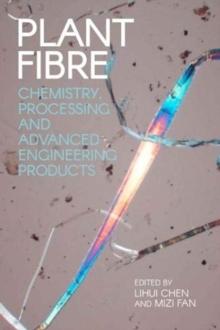 Plant Fibre : Chemistry, Processing and Advanced Engineering Products