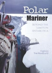 Polar Mariner : Beyond the Limits in Antarctica