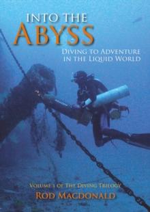 Into the Abyss : Diving to Adventure in the Liquid World