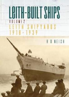 Leith-Built Ships : Vol. II, Leith Shipyards 1918-1939