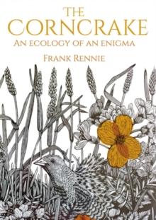 The Corncrake : An Ecology of an Enigma