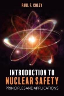 Introduction to Nuclear Safety : Principles and Applications