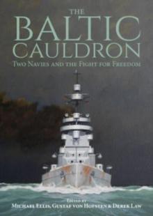 The Baltic Cauldron : Two Navies and the Fight for Freedom