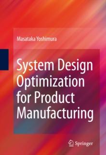 System Design Optimization for Product Manufacturing