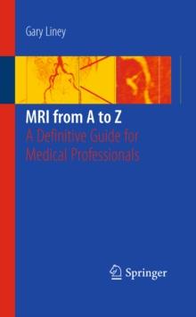 MRI from A to Z : A Definitive Guide for Medical Professionals