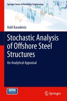 Stochastic Analysis of Offshore Steel Structures : An Analytical Appraisal