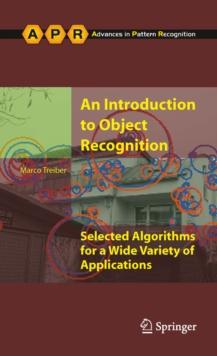 An Introduction to Object Recognition : Selected Algorithms for a Wide Variety of Applications