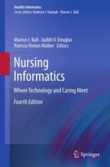 Nursing Informatics : Where Technology and Caring Meet