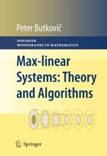 Max-linear Systems: Theory and Algorithms