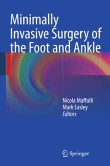 Minimally Invasive Surgery of the Foot and Ankle