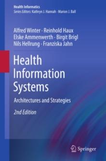 Health Information Systems : Architectures and Strategies