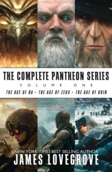 The Complete Pantheon Series, Volume One : The Age of Ra, The Age of Zeus and The Age of Odin