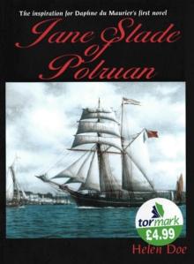 Jane Slade of Polruan : The Inspiration for Du Maurier's First Novel