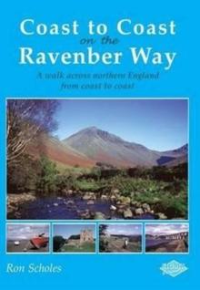 Coast to Coast on the Ravenber Way : A Walk Across Northern England from Coast to Coast