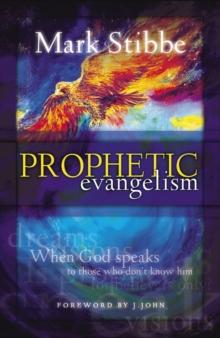 Prophetic Evangelism : When God Speaks to Those who Don't Know Him