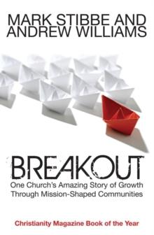 Breakout : Our Church's Story of Mission and Growth in the Holy Spirit