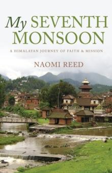 My Seventh Monsoon : A Himalayan Journey of Faith and Mission