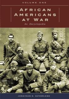 African Americans at War : An Encyclopedia [2 volumes]