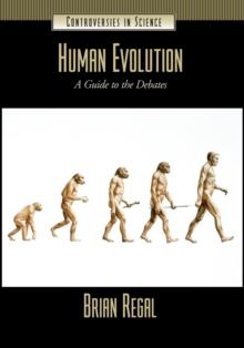 Human Evolution : A Guide to the Debates