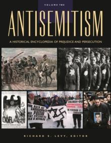 Antisemitism : A Historical Encyclopedia of Prejudice and Persecution [2 volumes]