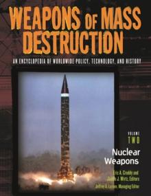 Weapons of Mass Destruction : An Encyclopedia of Worldwide Policy, Technology, and History [2 volumes]