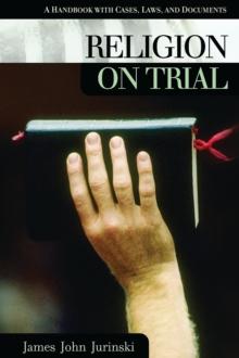 Religion on Trial : A Handbook with Cases, Laws, and Documents