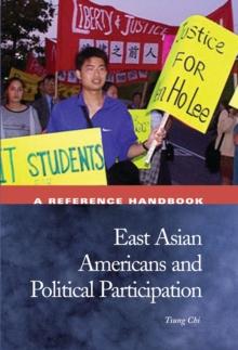 East Asian Americans and Political Participation : A Reference Handbook