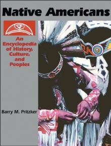 Native Americans : An Encyclopedia of History, Culture, and Peoples [2 volumes]