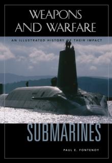 Submarines : An Illustrated History of Their Impact