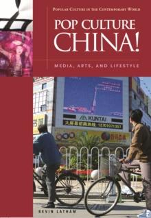 Pop Culture China! : Media, Arts, and Lifestyle