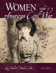 Women in the American Civil War : [2 volumes]