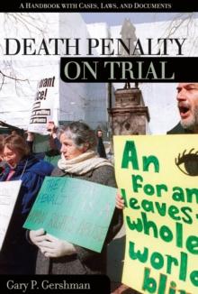 Death Penalty on Trial : A Handbook with Cases, Laws, and Documents