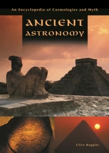 Ancient Astronomy : An Encyclopedia of Cosmologies and Myth