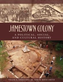 Jamestown Colony : A Political, Social, and Cultural History