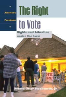 The Right to Vote : Rights and Liberties under the Law