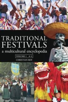 Traditional Festivals : A Multicultural Encyclopedia [2 volumes]